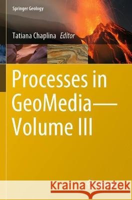 Processes in Geomedia--Volume III Chaplina, Tatiana 9783030690427