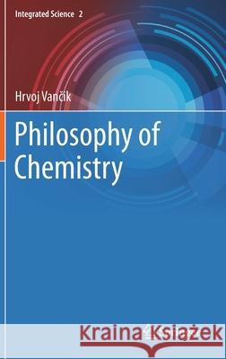 Philosophy of Chemistry Hrvoj Vančik 9783030692230 Springer