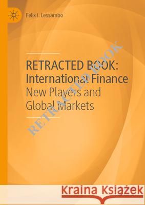 International Finance: New Players and Global Markets Felix I. Lessambo 9783030692315 Palgrave MacMillan