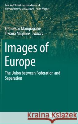 Images of Europe: The Union Between Federation and Separation Francesco Mangiapane Tiziana Migliore 9783030692391 Springer