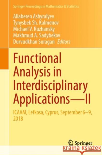 Functional Analysis in Interdisciplinary Applications--II: Icaam, Lefkosa, Cyprus, September 6-9, 2018 Ashyralyev, Allaberen 9783030692919