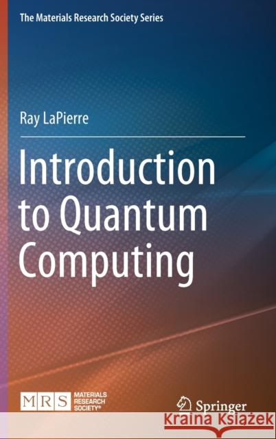 Introduction to Quantum Computing Ray Lapierre 9783030693176 Springer Nature Switzerland AG