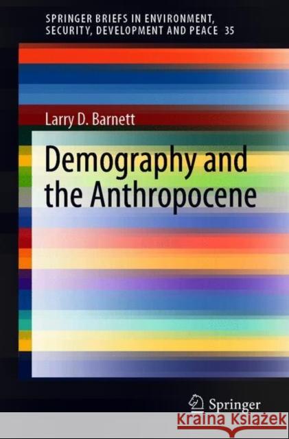 Demography and the Anthropocene Larry D. Barnett 9783030694272 Springer