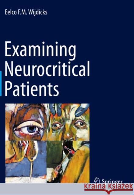 Examining Neurocritical Patients Eelco F. M. Wijdicks 9783030694517 Springer