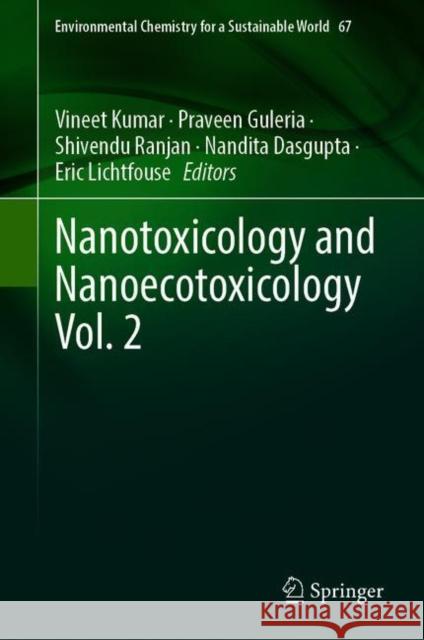 Nanotoxicology and Nanoecotoxicology Vol. 2 Vineet Kumar Praveen Guleria Shivendu Ranjan 9783030694913 Springer