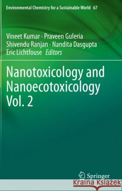 Nanotoxicology and Nanoecotoxicology Vol. 2 Kumar, Vineet 9783030694944 Springer International Publishing