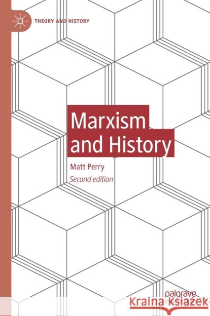 Marxism and History Matt Perry 9783030695101