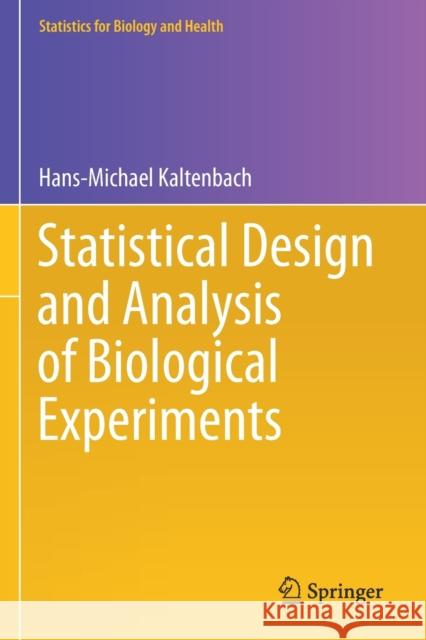 Statistical Design and Analysis of Biological Experiments Hans-Michael Kaltenbach 9783030696436 Springer International Publishing