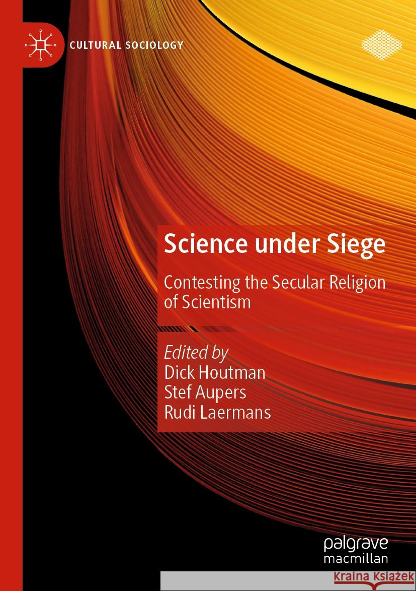 Science Under Siege: Contesting the Secular Religion of Scientism Houtman, Dick 9783030696511