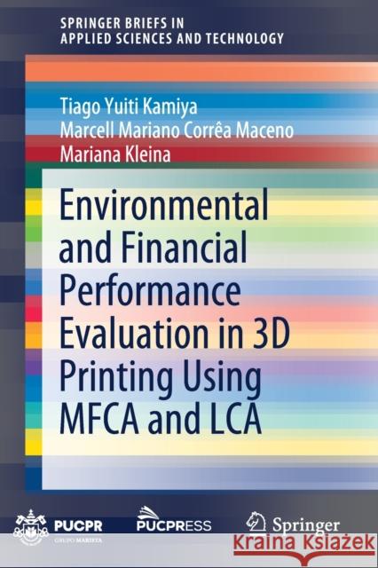 Environmental and Financial Performance Evaluation in 3D Printing Using Mfca and Lca Tiago Yuiti Kamiya Marcell Mariano Corr 9783030696948 Springer