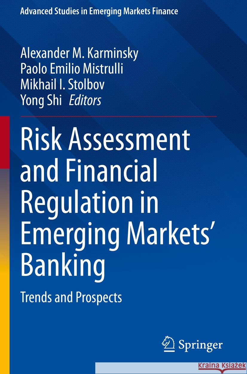Risk Assessment and Financial Regulation in Emerging Markets' Banking: Trends and Prospects Karminsky, Alexander M. 9783030697501 Springer International Publishing