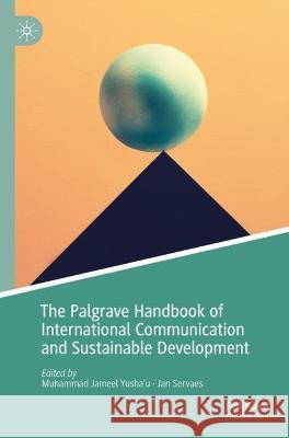 The Palgrave Handbook of International Communication and Sustainable Development  9783030697723 Springer International Publishing