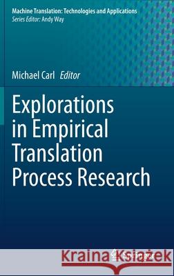 Explorations in Empirical Translation Process Research Michael Carl 9783030697761 Springer