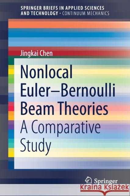 Nonlocal Euler-Bernoulli Beam Theories: A Comparative Study Jingkai Chen 9783030697877 Springer
