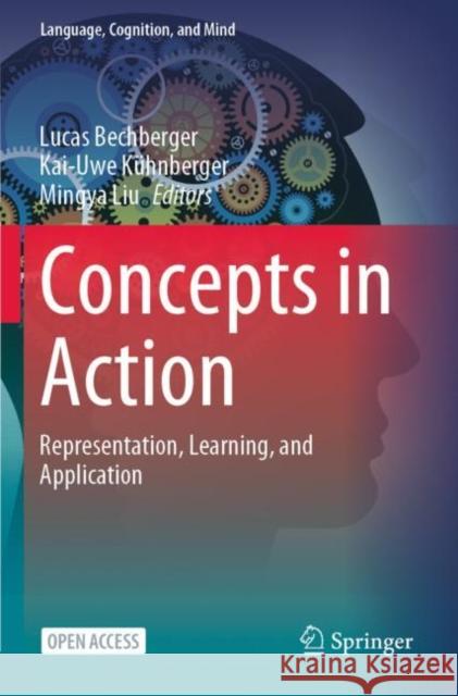 Concepts in Action: Representation, Learning, and Application Lucas Bechberger Kai-Uwe K 9783030698256 Springer Nature Switzerland AG