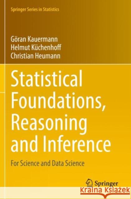 Statistical Foundations, Reasoning and Inference: For Science and Data Science Kauermann, Göran 9783030698294 Springer International Publishing