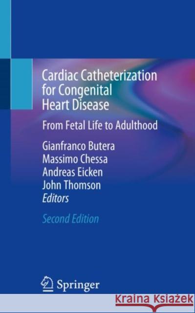 Cardiac Catheterization for Congenital Heart Disease: From Fetal Life to Adulthood Gianfranco Butera Massimo Chessa Andreas Eicken 9783030698553 Springer