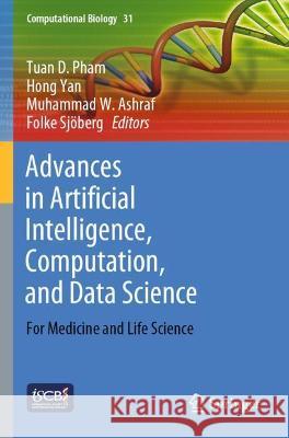 Advances in Artificial Intelligence, Computation, and Data Science: For Medicine and Life Science Pham, Tuan D. 9783030699536 Springer International Publishing