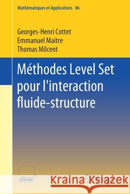 Méthodes Level Set Pour l'Interaction Fluide-Structure Cottet, Georges-Henri 9783030700744