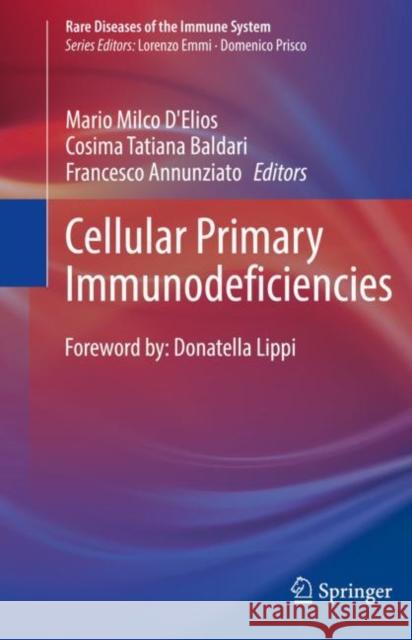 Cellular Primary Immunodeficiencies Mario Milco D'Elios Cosima Baldari Francesco Annunziato 9783030701062