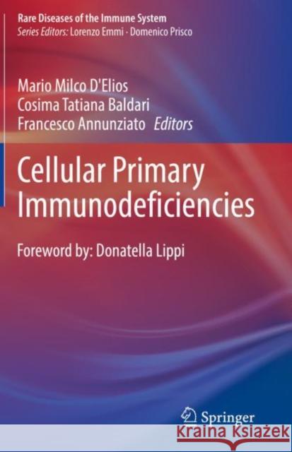 Cellular Primary Immunodeficiencies Mario Milco D'Elios Cosima Tatiana Baldari Francesco Annunziato 9783030701093 Springer Nature Switzerland AG