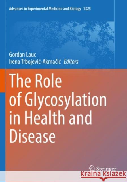 The Role of Glycosylation in Health and Disease  9783030701178 Springer International Publishing