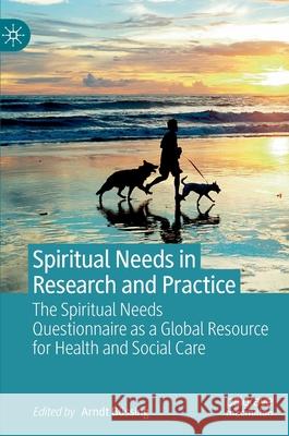 Spiritual Needs in Research and Practice: The Spiritual Needs Questionnaire as a Global Resource for Health and Social Care B 9783030701383 Palgrave MacMillan
