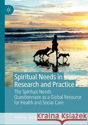 Spiritual Needs in Research and Practice: The Spiritual Needs Questionnaire as a Global Resource for Health and Social Care Büssing, Arndt 9783030701413