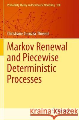 Markov Renewal and Piecewise Deterministic Processes Cocozza-Thivent, Christiane 9783030704490 Springer International Publishing