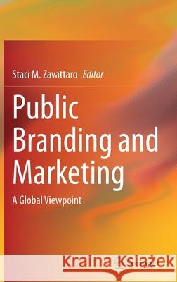 Public Branding and Marketing: A Global Viewpoint Staci M. Zavattaro 9783030705046