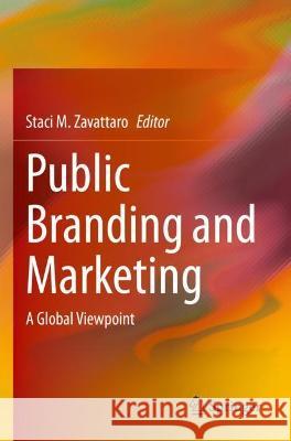 Public Branding and Marketing: A Global Viewpoint Zavattaro, Staci M. 9783030705077 Springer International Publishing