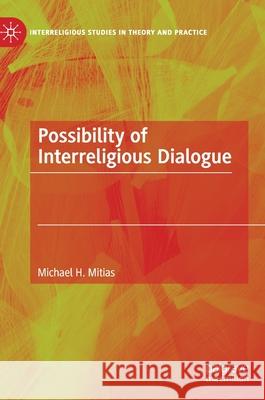 Possibility of Interreligious Dialogue Michael H. Mitias 9783030705190 Palgrave MacMillan