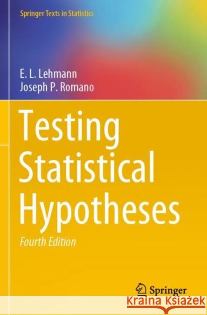 Testing Statistical Hypotheses Joseph P. Romano 9783030705800