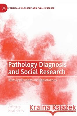 Pathology Diagnosis and Social Research: New Applications and Explorations Neal Harris 9783030705817 Palgrave MacMillan