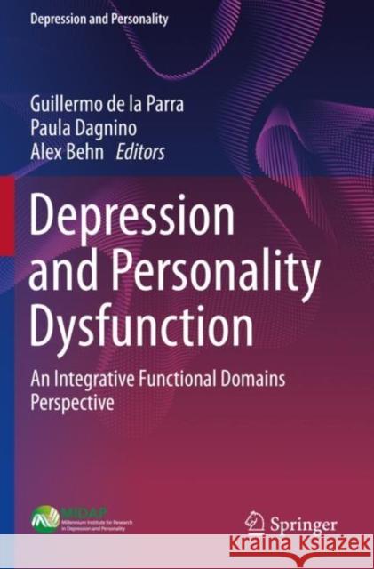 Depression and Personality Dysfunction: An Integrative Functional Domains Perspective de la Parra, Guillermo 9783030707019 Springer International Publishing