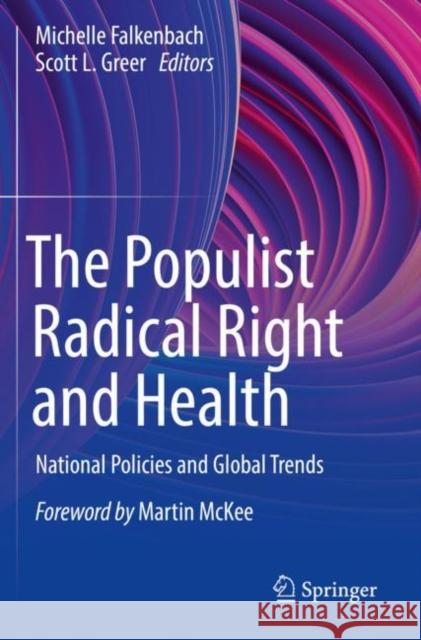 The Populist Radical Right and Health: National Policies and Global Trends Falkenbach, Michelle 9783030707118