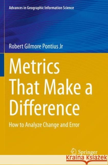 Metrics That Make a Difference: How to Analyze Change and Error Robert Gilmore Pontiu 9783030707675 Springer