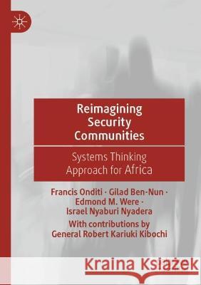 Reimagining Security Communities: Systems Thinking Approach for Africa Onditi, Francis 9783030708719 Springer International Publishing