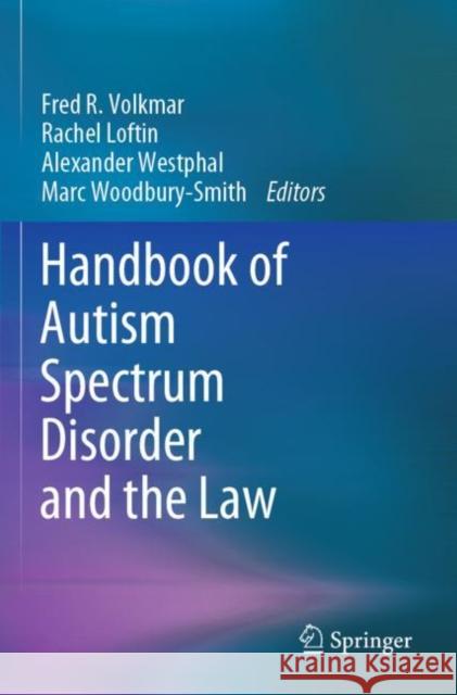 Handbook of Autism Spectrum Disorder and the Law  9783030709150 Springer International Publishing