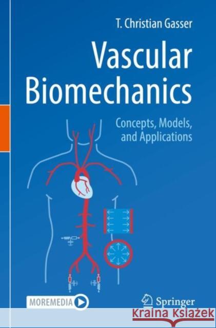 Vascular Biomechanics: Concepts, Models, and Applications T. Christian Gasser 9783030709686