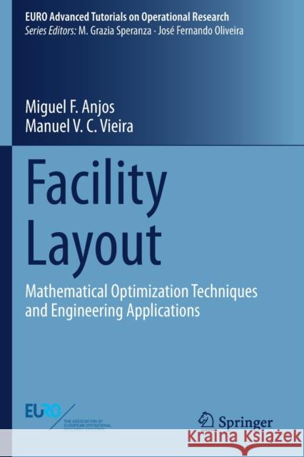 Facility Layout: Mathematical Optimization Techniques and Engineering Applications Anjos, Miguel F. 9783030709921
