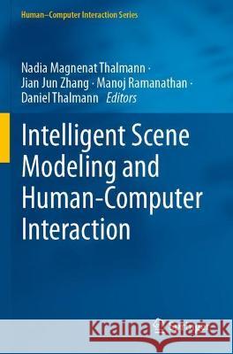 Intelligent Scene Modeling and Human-Computer Interaction  9783030710040 Springer International Publishing