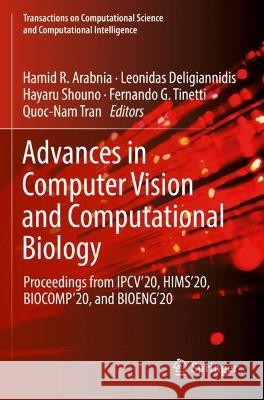 Advances in Computer Vision and Computational Biology: Proceedings from IPCV'20, HIMS'20, BIOCOMP'20, and BIOENG'20 Arabnia, Hamid R. 9783030710538 Springer International Publishing