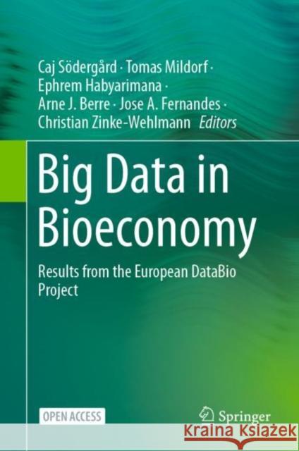 Big Data in Bioeconomy: Results from the European Databio Project S Tomas Mildorf Ephrem Habyarimana 9783030710682