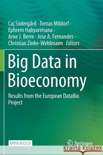 Big Data in Bioeconomy: Results from the European Databio Project S Tomas Mildorf Ephrem Habyarimana 9783030710712