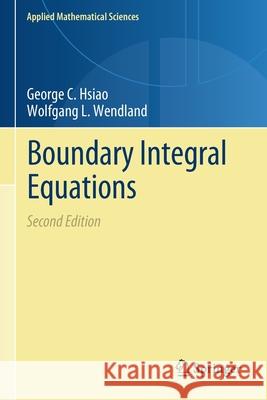 Boundary Integral Equations George C. Hsiao, Wolfgang L. Wendland 9783030711290
