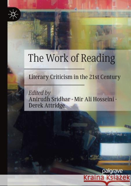 The Work of Reading: Literary Criticism in the 21st Century Sridhar, Anirudh 9783030711412 SPRINGER (APRESS)