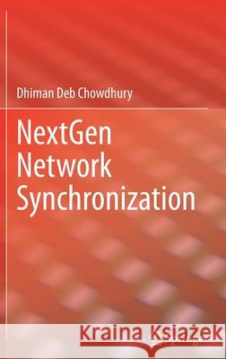 Nextgen Network Synchronization Dhiman Deb Chowdhury 9783030711788