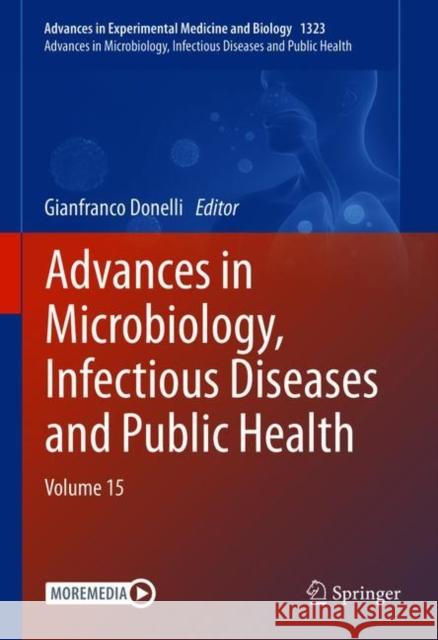 Advances in Microbiology, Infectious Diseases and Public Health: Volume 15 Gianfranco Donelli 9783030712013 Springer