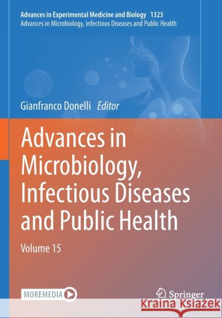 Advances in Microbiology, Infectious Diseases and Public Health: Volume 15 Gianfranco Donelli 9783030712044 Springer